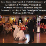 Spectacular Foxtrot & Waltz Performances by Alexander & Veronika Voskalchuk – US Open Professional Ballroom Champions – at February 9, 2019 Royal Palm DanceSport Championships NQE