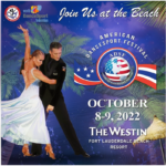 Plan Now to Attend the 2022 American DanceSport Festival NQE!! – a National Qualifying Event – October 8-9, 2022 at the Westin Fort Lauderdale Beach Resort!